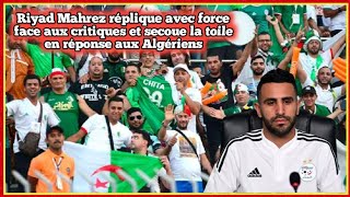 Riyad Mahrez réplique avec force face aux critiques et secoue la toile en réponse aux Algériens [upl. by Airahcaz]