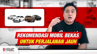 Pilihan Mobil Bekas Untuk Perjalanan Jauh  Dokter Mobil Indonesia [upl. by Alexander]