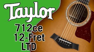 Taylor 712ce 12Fret LTD Review amp Demo [upl. by Snevets943]