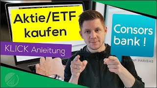 Aktie ETF kaufen bei Consorsbank Klick Anleitung [upl. by Nnaeirb666]