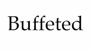 How to Pronounce Buffeted [upl. by Babara449]