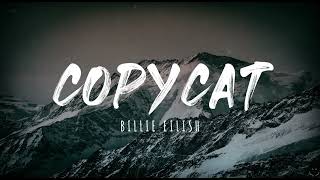 Billie Eilish  COPYCAT Lyrics 1 Hour [upl. by Nadnarb]