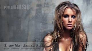 Show Me  Jessica Sutta Alex Gaudino amp Jason Rooney Remix [upl. by Asselam]