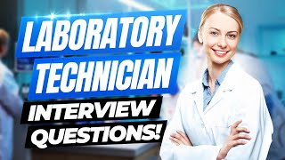 LABORATORY TECHNICIAN Interview Questions amp Answers How To Pass A Lab Technician Interview [upl. by Wilhelm]