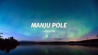 MANJU POLE LYRICS  DOSTH  HQ AUDIO [upl. by Aizat]