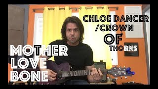 Guitar Lesson How To Play Chloe DancerCrown Of Thorns By Mother Love Bone [upl. by Krahmer573]