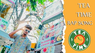 TEA TIME RAP SONG  OFFICIAL VIDEO  ZAYN KHAN  KAMAREDDY MODEL  teatime [upl. by Blandina293]