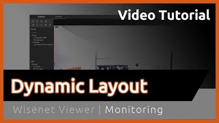 Wisenet Viewer Dynamic Layout [upl. by Haisa150]