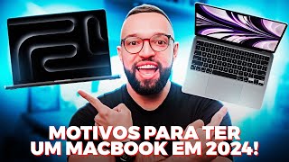 10 MOTIVOS para comprar um MacBook em 2024 [upl. by Clarette]