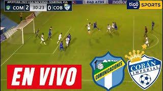 Comunicaciones Vs Cobán En Vivo  Partido Hoy Comunicaciones Vs Cobán En Vivo Ver Semifinal [upl. by Ecerehs]