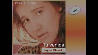 Tu venida  Loyda Olmeda [upl. by Landrum]