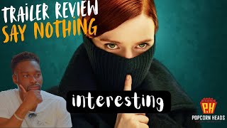 SAY NOTHING Trailerquot REACTION [upl. by Anjali]