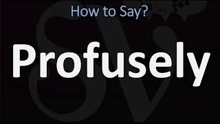 How to Pronounce Profusely CORRECTLY [upl. by Ecnarret]