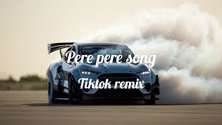 pere pere Tiktok Remix SONG viralsong reels remix tiktokviral carcinematic driftcar [upl. by Yreme]