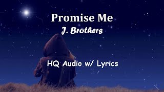 Promise Me  J Brothers HQ Audio with Lyrics [upl. by Creight]