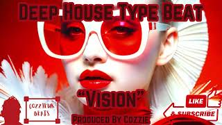 FREE Deep House Type Beat quotVisionquot  Produced by Cozzie [upl. by Saraann]