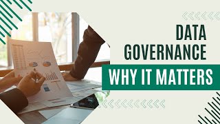 Data Governance and Why It Matters [upl. by Shantha373]