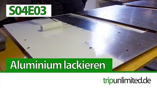 Aluminium lackieren  S04E03 [upl. by Su]