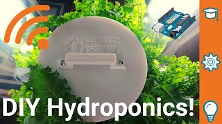 DIY Hydroponic Garden wArduino and IoT [upl. by Noelani363]