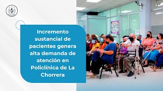 Incremento sustancial de pacientes genera alta demanda de atención en Policlínica de La Chorrera [upl. by Gerty684]