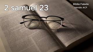 2 SAMUEL 23  Biblia Falada Brasil e Fatos Biblicos [upl. by Brandwein51]