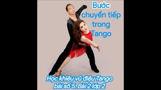 Học khiêu vũ điệu Tango Bài số 5 làm quen với bước chuyển tiếp trong Tango cơ bản Bài 2 lớp 2 [upl. by Livingston]