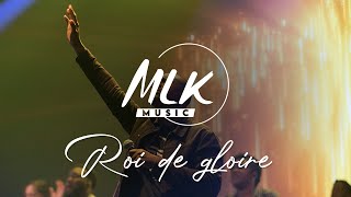 Roi de gloire  MLK Music [upl. by Calida]