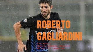 ROBERTO GAGLIARDINI ● Atalanta ● Goals Assists Skills ● 201617 ● 1080 HD [upl. by Yennep89]