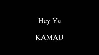 Hey Ya  KAMAU [upl. by Anitsim]