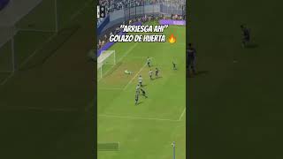 quotArriesga ahiquotgolazo de huerta [upl. by Rosamund]