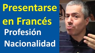 Cómo presentarse en Francés Nombre profesión nacionalidad  Curso de Francés Básico  Clase 4 [upl. by Mikey795]