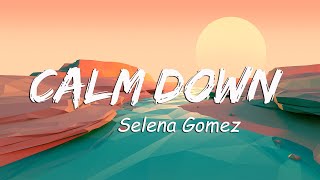 Rema Selena Gomez  Calm Down Lyrics Ed Sheeran Rema Selena Gomez  Top Songs Lyris 2023 [upl. by Ahsya]