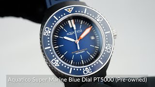 Aquatico Super Marine Blue Dial PT5000 Preowned [upl. by Hugibert35]