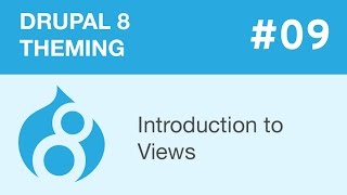 Drupal 8 Theming  Part 09  Introduction to Views [upl. by Wilhelmina]