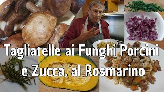 Tagliatelle con Funghi Porcini Zucca e Rosmarino un piatto ricco di sapori autunnali [upl. by Ama]