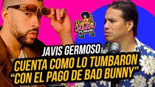 JAVIS GERMOSO CUENTA COMO LO TUMBARON CON EL PAGO DE BAD BUNNY POR SALIR EN SU ÁLBUM [upl. by Claire]