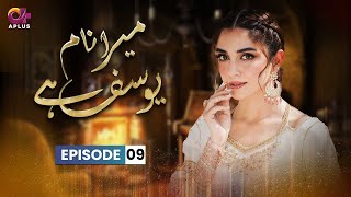 Mera Naam Yousuf Hai  Episode 9  Aplus Dramas  imranabbas mayaali  C3A1O  Pakistani Drama [upl. by Yeltnarb644]