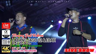 LABANG JAGO 02 MEDLEY EDAH  LIVE SHOW MANROY FT HEBRON  IJM MURUT PRODUCTION [upl. by Lida]