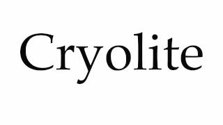 How to Pronounce Cryolite [upl. by Enovi]