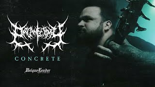 Organectomy  Concrete Official Video [upl. by Yelekreb]