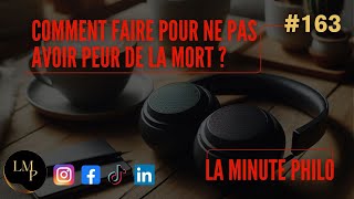 Comment faire pour ne pas avoir peur de la mort  La Minute Philo 163 [upl. by Negah]