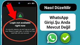 quotŞu Anda Giriş Yapılamıyorquot WhatsApp Sorunu Nasıl Düzeltilir  Hızlı ve Kolay Çözümler [upl. by Angelia]