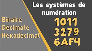 Les systèmes de numération Décimal Binaire Hexadécimale [upl. by Chatwin]