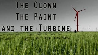 quotThe Clown the Paint and the Turbinesquot [upl. by Markman]