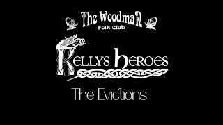 Kellys Heroes  The Evictions Live At The Woodman Folk Club [upl. by Merrili]