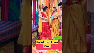 quotJhanak Apu Ki Haldi Ceremony amp New Looks Revealed 🌼✨  MustWatch Dramaquot [upl. by Trillbee]