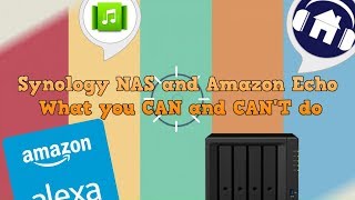 Synology NAS and Amazon Alexa  What you CAN and CANNOT do [upl. by Fujio545]