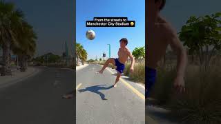 From the streets to Man City stadium football soccer skills [upl. by Barnie]