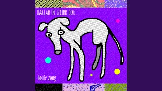 Ballad of Weird Dog [upl. by Kenta]