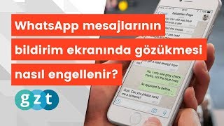 WhatsApp mesajlarının bildirim ekranında gözükmesi nasıl engellenir [upl. by Arette274]